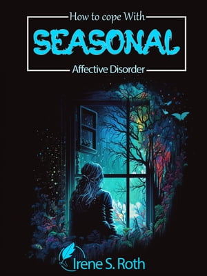 How to Cope with Seasonal Affective Disorder