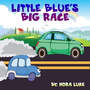 楽天楽天Kobo電子書籍ストアLittle Blue car Big Race Bedtime children's books for kids, early readers【電子書籍】[ Nora Luke ]