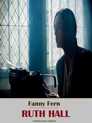 Ruth Hall【電子書籍】[ Fanny Fern ]