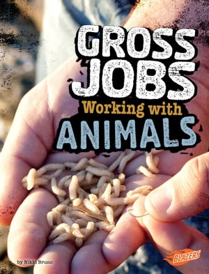 Gross Jobs Working with Animals 4D An Augmented Reading ExperienceŻҽҡ[ Nikki Bruno ]