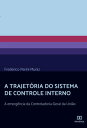 A Trajet?ria do Sistema de Controle Interno a emerg?ncia da Controladoria-Geral da Uni?o