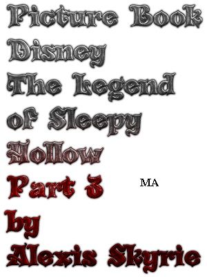 Picture Book Disney The Legend of Sleepy Hollow Part 3【電子書籍】[ Alexis Skyrie ]
