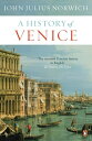 A History of Venice【電子書籍】 John Julius Norwich