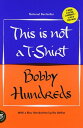 This Is Not a T-Shirt A Brand, a Culture, a Community--a Life in Streetwear【電子書籍】 Bobby Hundreds