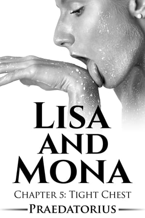 Lisa and Mona (A Breast Expansion Story) Chapter 5: Tight Chest