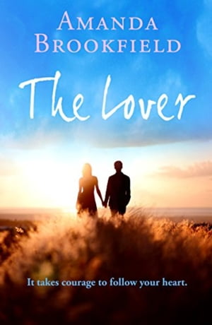The Lover A heartwarming novel of love and courageŻҽҡ[ Amanda Brookfield ]