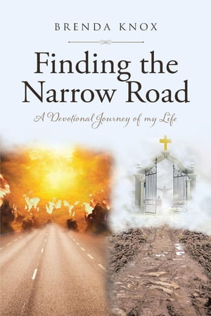 Finding the Narrow Road A Devotional Journey of my Life【電子書籍】[ Brenda Knox ]