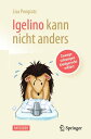 Igelino kann nicht anders Zwangsst?rungen kindgerecht erkl?rt【電子書籍】[ Lisa Pongratz ]