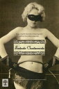 Fantastic Chastisements being a complete description of many ingenious methods of punishing young ladies【電子書籍】 Charles Sackville (pseudonym)