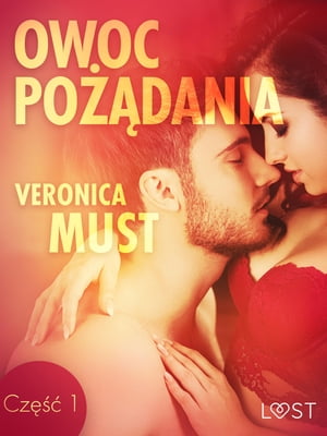 Owoc po??dania I - opowiadanie erotyczne【電子書籍】[ Veronica Must ](3)