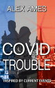 COVID Trouble (A Troubleshooter Novel Inspired by Current Events)