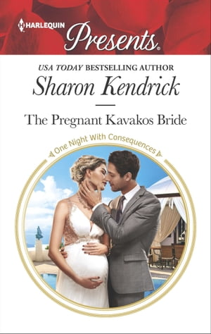 The Pregnant Kavakos Bride【電子書籍】 Sharon Kendrick