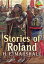 Stories of Roland (Color Illustrated Version) (Historical Story)Żҽҡ[ Henrietta Elizabeth Marshall ]