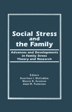 Social Stress and the Family Advances and Developments in Family Stress Therapy and Research