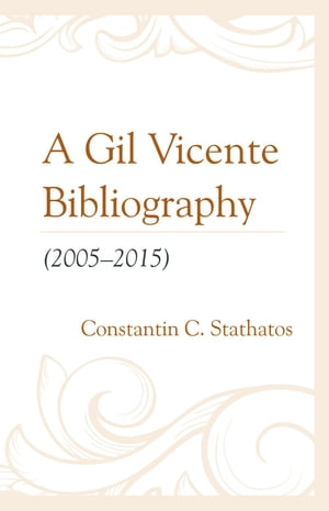 A Gil Vicente Bibliography (2005–2015)