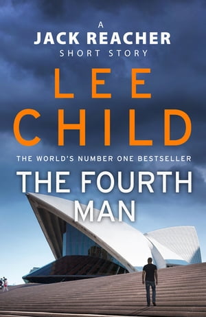 The Fourth Man A Jack Reacher short storyŻҽҡ[ Lee Child ]