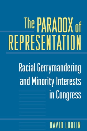 ŷKoboŻҽҥȥ㤨The Paradox of Representation Racial Gerrymandering and Minority Interests in CongressŻҽҡ[ David Lublin ]פβǤʤ6,513ߤˤʤޤ