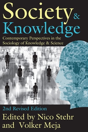 Society and Knowledge Contemporary Perspectives in the Sociology of Knowledge and Science【電子書籍】 Volker Meja