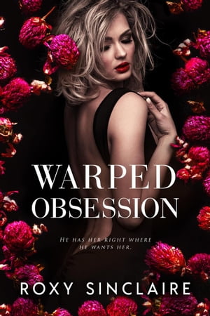 Warped Obsession Dark Obsession, #2【電子書