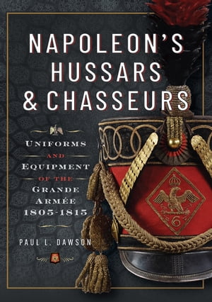Napoleon’s Hussars and Chasseurs