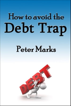 How To Avoid The Debt Trap