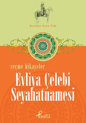 Evliya Çelebi Seyahatnamesi - Seçme Hikayeler