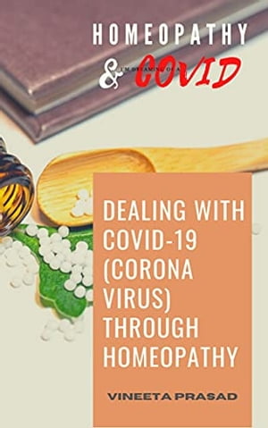 Dealing With COVID-19 (Corona Virus) Through HOMEOPATHY