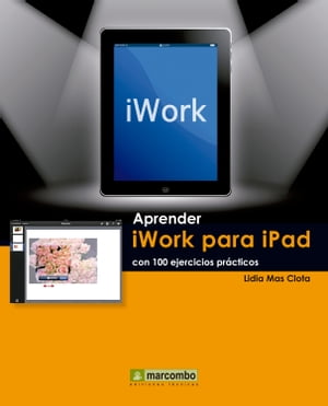 Aprender iWork para Ipad con 100 ejercicios pr?cticos【電子書籍】[ Lidia Mas Clota ]