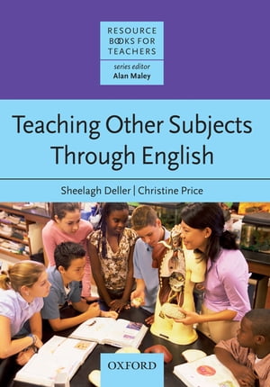 Teaching Other Subjects Through English【電子書籍】[ Sheelagh Deller ]