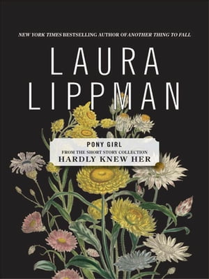 Pony Girl【電子書籍】[ Laura Lippman ]