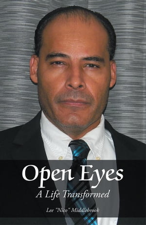 Open Eyes A Life Transformed【電子書籍】 Lee Nico Middlebrook