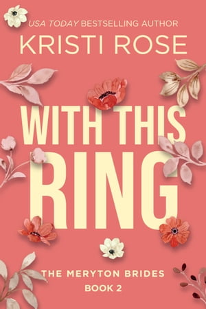 With this Ring The Meryton Brides【電子書籍】 Kristi Rose