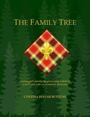 The Family Tree The Family Tree, #1【電子書籍】[ Cynthia Rinear Bethune ]