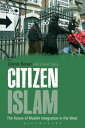 Citizen Islam The Future of Muslim Integration i