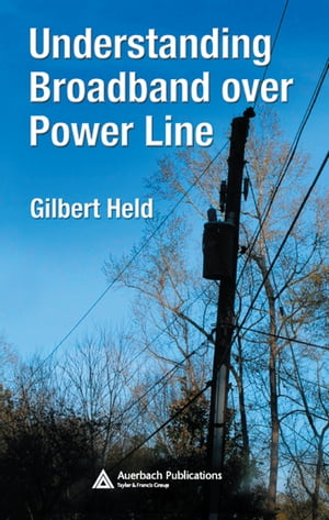 Understanding Broadband over Power LineŻҽҡ[ Gilbert Held ]