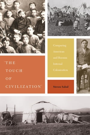 "The Touch of Civilization" Comparing American and Russian Internal Colonization