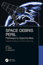 Space Debris Peril Pathways to Opportunities