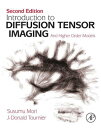 Introduction to Diffusion Tensor Imaging And Higher Order Models【電子書籍】 J-Donald Tournier