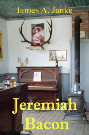 Jeremiah Bacon【電子書籍】[ James Janke ]