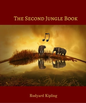 The Second Jungle Book【電子書籍】[ Rudyard Kipling ]
