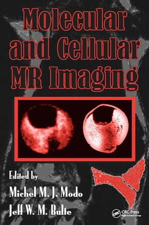Molecular and Cellular MR Imaging【電子書籍】