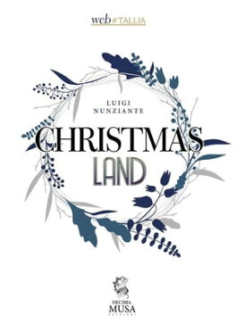 Christmasland Incanto di Natale【電子書籍】[ Luigi Nunziante ]