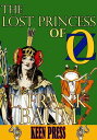 THE LOST PRINCESS OF OZ: Timeless Children Novel (Over 100 Illustrations and Audiobook Link)【電子書籍】 L. Frank Baum