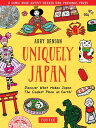 Uniquely Japan A Comic Book Artist Shares Her Personal Faves - Discover What Makes Japan The Coolest Place on Earth 【電子書籍】 Abby Denson