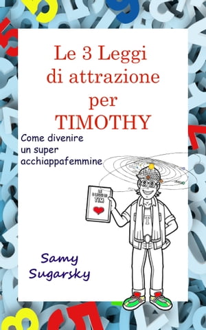 Le 3 Leggi di attrazione per Timothy