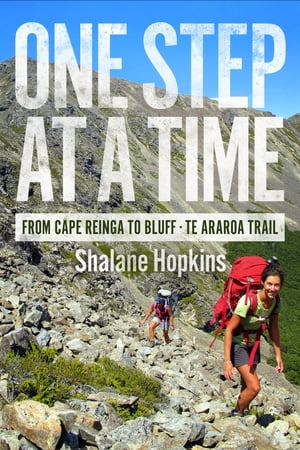 One Step at a Time From Cape Reinga to Bluff - Te Araroa TrailŻҽҡ[ Shalane Hopkins ]