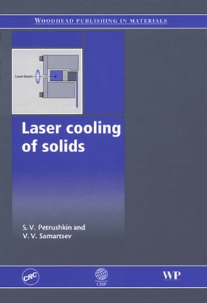 楽天楽天Kobo電子書籍ストアLaser Cooling of Solids【電子書籍】[ S V Petrushkin ]