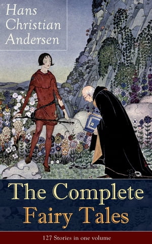 The Complete Fairy Tales of Hans Christian Andersen: 127 Stories in one volume From the most beloved writer of children's stories and fairy tales, including The Little Mermaid, The Snow Queen, The Ugly Duckling, The Nightingale, The Empe