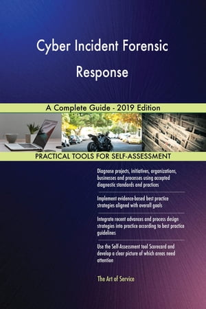 Cyber Incident Forensic Response A Complete Guide - 2019 EditionŻҽҡ[ Gerardus Blokdyk ]