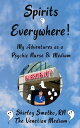 My Adventures as a Psychic Nurse & Medium Spirits Everywhere!